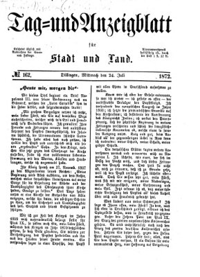 Tag- und Anzeigblatt für Stadt und Land (Tagblatt für die Städte Dillingen, Lauingen, Höchstädt, Wertingen und Gundelfingen) Mittwoch 24. Juli 1872