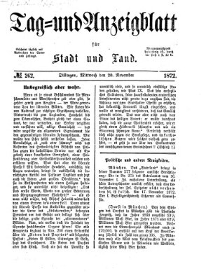 Tag- und Anzeigblatt für Stadt und Land (Tagblatt für die Städte Dillingen, Lauingen, Höchstädt, Wertingen und Gundelfingen) Mittwoch 20. November 1872