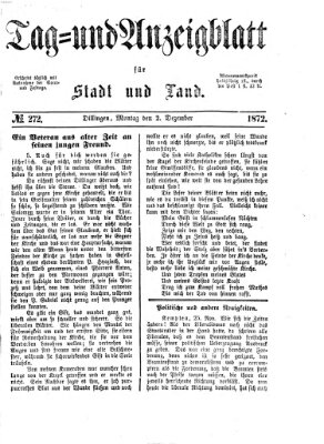 Tag- und Anzeigblatt für Stadt und Land (Tagblatt für die Städte Dillingen, Lauingen, Höchstädt, Wertingen und Gundelfingen) Montag 2. Dezember 1872