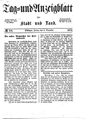 Tag- und Anzeigblatt für Stadt und Land (Tagblatt für die Städte Dillingen, Lauingen, Höchstädt, Wertingen und Gundelfingen) Freitag 6. Dezember 1872