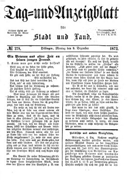 Tag- und Anzeigblatt für Stadt und Land (Tagblatt für die Städte Dillingen, Lauingen, Höchstädt, Wertingen und Gundelfingen) Montag 9. Dezember 1872