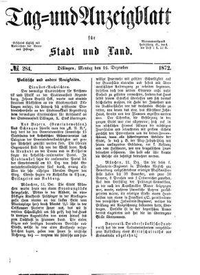 Tag- und Anzeigblatt für Stadt und Land (Tagblatt für die Städte Dillingen, Lauingen, Höchstädt, Wertingen und Gundelfingen) Montag 16. Dezember 1872