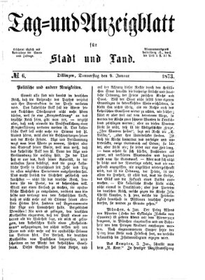 Tag- und Anzeigblatt für Stadt und Land (Tagblatt für die Städte Dillingen, Lauingen, Höchstädt, Wertingen und Gundelfingen) Donnerstag 9. Januar 1873