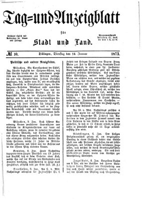 Tag- und Anzeigblatt für Stadt und Land (Tagblatt für die Städte Dillingen, Lauingen, Höchstädt, Wertingen und Gundelfingen) Dienstag 14. Januar 1873