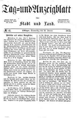 Tag- und Anzeigblatt für Stadt und Land (Tagblatt für die Städte Dillingen, Lauingen, Höchstädt, Wertingen und Gundelfingen) Donnerstag 16. Januar 1873