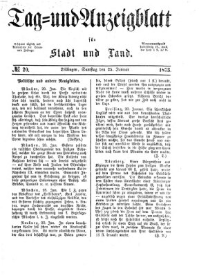 Tag- und Anzeigblatt für Stadt und Land (Tagblatt für die Städte Dillingen, Lauingen, Höchstädt, Wertingen und Gundelfingen) Samstag 25. Januar 1873