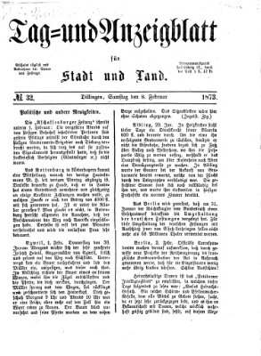 Tag- und Anzeigblatt für Stadt und Land (Tagblatt für die Städte Dillingen, Lauingen, Höchstädt, Wertingen und Gundelfingen) Samstag 8. Februar 1873