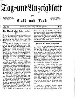 Tag- und Anzeigblatt für Stadt und Land (Tagblatt für die Städte Dillingen, Lauingen, Höchstädt, Wertingen und Gundelfingen) Donnerstag 13. Februar 1873