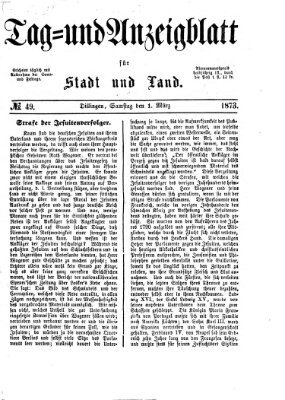 Tag- und Anzeigblatt für Stadt und Land (Tagblatt für die Städte Dillingen, Lauingen, Höchstädt, Wertingen und Gundelfingen) Samstag 1. März 1873