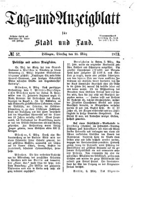 Tag- und Anzeigblatt für Stadt und Land (Tagblatt für die Städte Dillingen, Lauingen, Höchstädt, Wertingen und Gundelfingen) Dienstag 11. März 1873