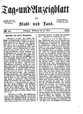 Tag- und Anzeigblatt für Stadt und Land (Tagblatt für die Städte Dillingen, Lauingen, Höchstädt, Wertingen und Gundelfingen) Mittwoch 21. Mai 1873