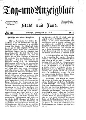 Tag- und Anzeigblatt für Stadt und Land (Tagblatt für die Städte Dillingen, Lauingen, Höchstädt, Wertingen und Gundelfingen) Freitag 30. Mai 1873