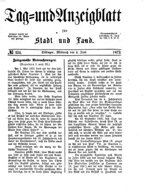 Tag- und Anzeigblatt für Stadt und Land (Tagblatt für die Städte Dillingen, Lauingen, Höchstädt, Wertingen und Gundelfingen) Mittwoch 4. Juni 1873