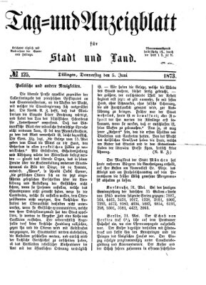 Tag- und Anzeigblatt für Stadt und Land (Tagblatt für die Städte Dillingen, Lauingen, Höchstädt, Wertingen und Gundelfingen) Donnerstag 5. Juni 1873