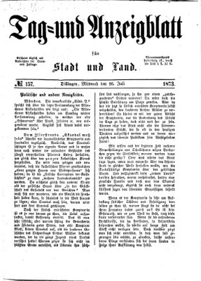 Tag- und Anzeigblatt für Stadt und Land (Tagblatt für die Städte Dillingen, Lauingen, Höchstädt, Wertingen und Gundelfingen) Mittwoch 16. Juli 1873