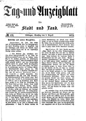 Tag- und Anzeigblatt für Stadt und Land (Tagblatt für die Städte Dillingen, Lauingen, Höchstädt, Wertingen und Gundelfingen) Samstag 2. August 1873