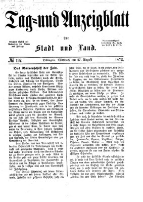 Tag- und Anzeigblatt für Stadt und Land (Tagblatt für die Städte Dillingen, Lauingen, Höchstädt, Wertingen und Gundelfingen) Mittwoch 27. August 1873