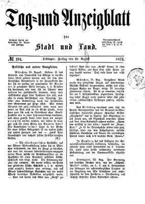 Tag- und Anzeigblatt für Stadt und Land (Tagblatt für die Städte Dillingen, Lauingen, Höchstädt, Wertingen und Gundelfingen) Freitag 29. August 1873