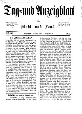 Tag- und Anzeigblatt für Stadt und Land (Tagblatt für die Städte Dillingen, Lauingen, Höchstädt, Wertingen und Gundelfingen) Montag 1. September 1873