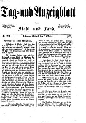 Tag- und Anzeigblatt für Stadt und Land (Tagblatt für die Städte Dillingen, Lauingen, Höchstädt, Wertingen und Gundelfingen) Mittwoch 8. Oktober 1873