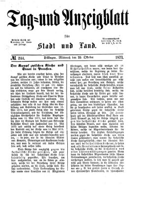 Tag- und Anzeigblatt für Stadt und Land (Tagblatt für die Städte Dillingen, Lauingen, Höchstädt, Wertingen und Gundelfingen) Mittwoch 29. Oktober 1873