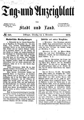 Tag- und Anzeigblatt für Stadt und Land (Tagblatt für die Städte Dillingen, Lauingen, Höchstädt, Wertingen und Gundelfingen) Dienstag 4. November 1873