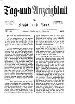 Tag- und Anzeigblatt für Stadt und Land (Tagblatt für die Städte Dillingen, Lauingen, Höchstädt, Wertingen und Gundelfingen) Dienstag 25. November 1873