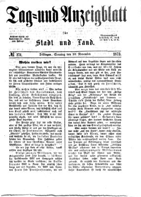 Tag- und Anzeigblatt für Stadt und Land (Tagblatt für die Städte Dillingen, Lauingen, Höchstädt, Wertingen und Gundelfingen) Sonntag 30. November 1873