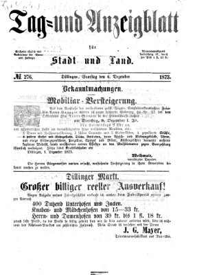 Tag- und Anzeigblatt für Stadt und Land (Tagblatt für die Städte Dillingen, Lauingen, Höchstädt, Wertingen und Gundelfingen) Samstag 6. Dezember 1873