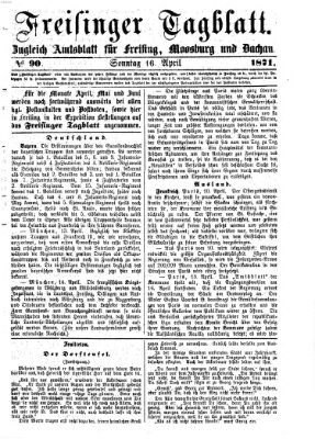 Freisinger Tagblatt (Freisinger Wochenblatt) Sonntag 16. April 1871