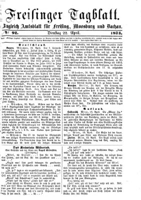 Freisinger Tagblatt (Freisinger Wochenblatt) Dienstag 22. April 1873