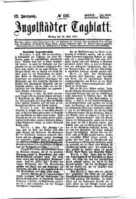 Ingolstädter Tagblatt Montag 12. Juni 1871