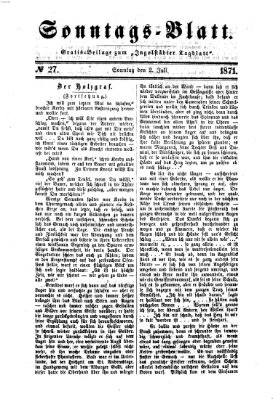 Ingolstädter Tagblatt. Sonntagsblatt (Ingolstädter Tagblatt) Sonntag 2. Juli 1871