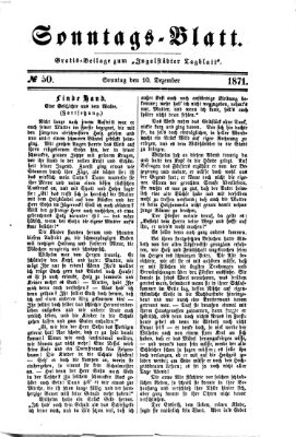 Ingolstädter Tagblatt. Sonntagsblatt (Ingolstädter Tagblatt) Sonntag 10. Dezember 1871