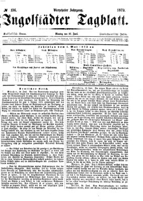 Ingolstädter Tagblatt Montag 16. Juni 1873