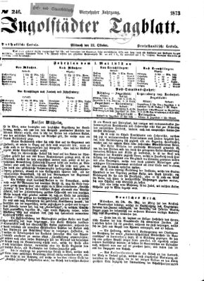 Ingolstädter Tagblatt Mittwoch 22. Oktober 1873