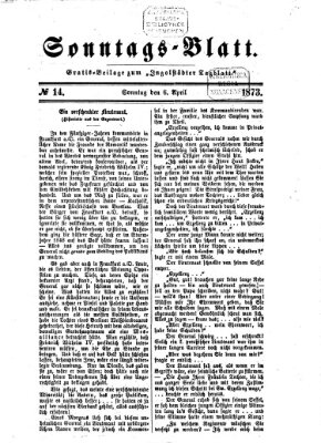 Ingolstädter Tagblatt. Sonntagsblatt (Ingolstädter Tagblatt) Sonntag 6. April 1873