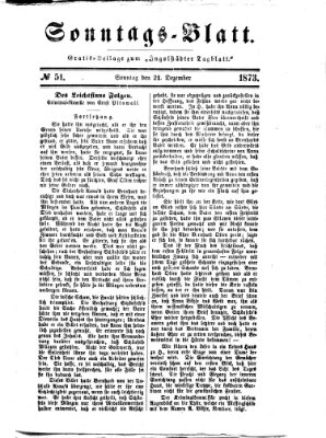 Ingolstädter Tagblatt. Sonntagsblatt (Ingolstädter Tagblatt) Sonntag 21. Dezember 1873