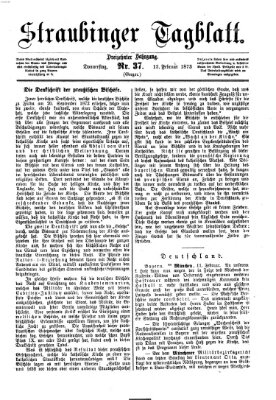 Straubinger Tagblatt Donnerstag 13. Februar 1873