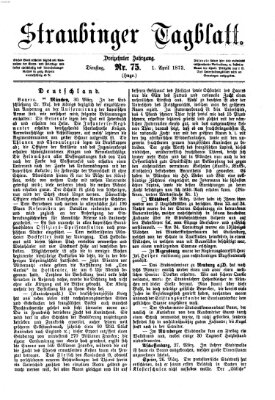 Straubinger Tagblatt Dienstag 1. April 1873