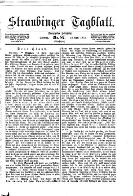 Straubinger Tagblatt Dienstag 15. April 1873