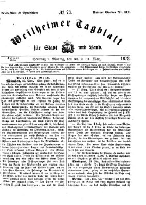 Weilheimer Tagblatt für Stadt und Land Montag 31. März 1873