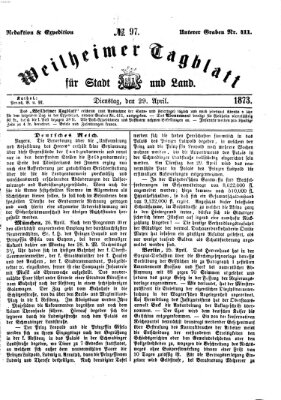 Weilheimer Tagblatt für Stadt und Land Dienstag 29. April 1873