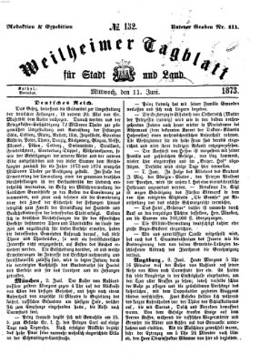 Weilheimer Tagblatt für Stadt und Land Mittwoch 11. Juni 1873