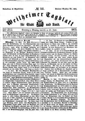 Weilheimer Tagblatt für Stadt und Land Sonntag 22. Juni 1873