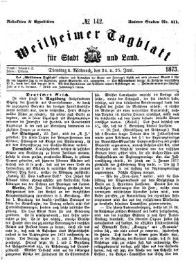 Weilheimer Tagblatt für Stadt und Land Mittwoch 25. Juni 1873