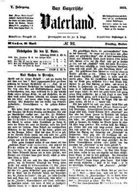 Das bayerische Vaterland Dienstag 22. April 1873