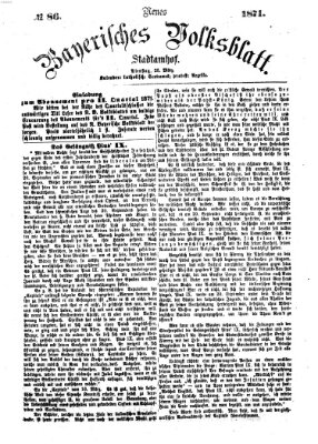 Neues bayerisches Volksblatt Dienstag 28. März 1871