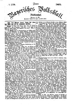 Neues bayerisches Volksblatt Montag 22. Mai 1871