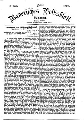 Neues bayerisches Volksblatt Dienstag 30. Mai 1871